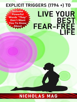 cover image of Explicit Triggers (1794 +) to Live Your Best Fear-Free Life